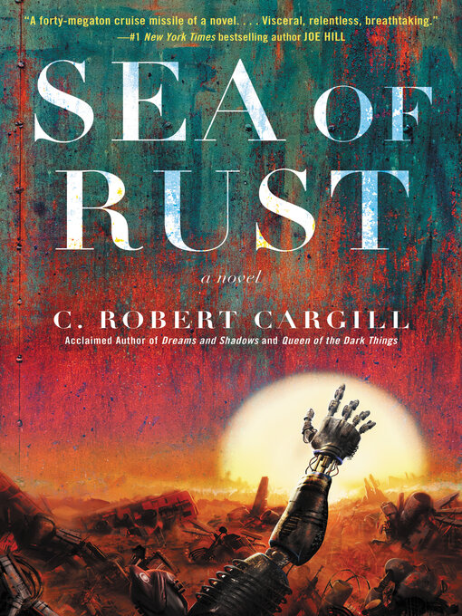 Title details for Sea of Rust by C. Robert Cargill - Available
